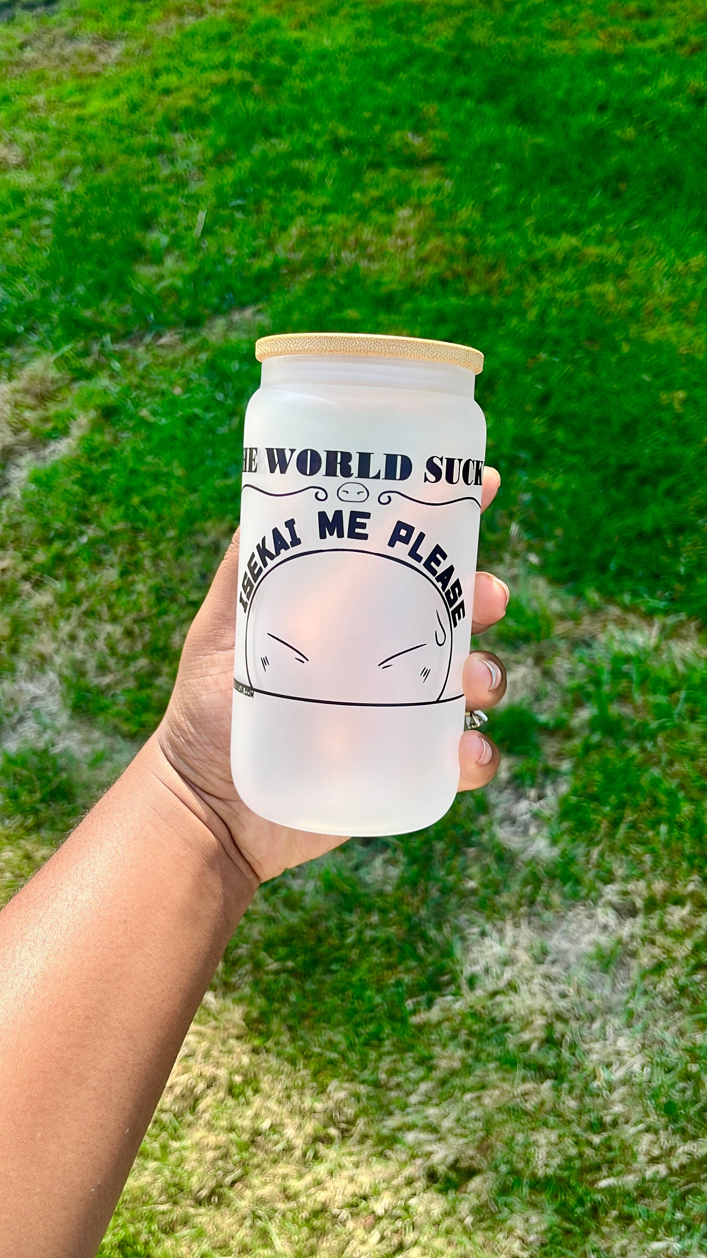 World sucks Isekai me glass cup 16oz Baddiebbear