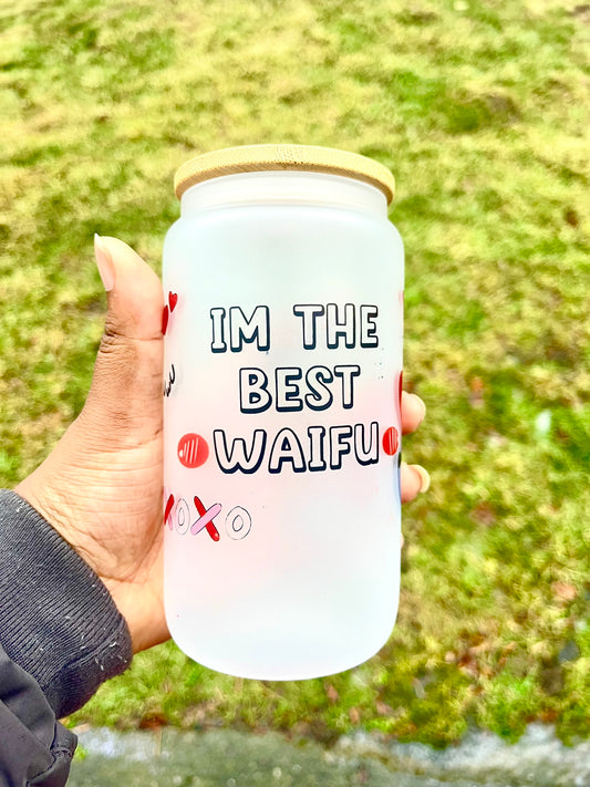Im The Best Waifu 16oz Glass Cup